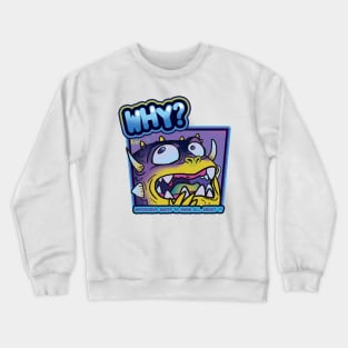 Whysaurus wants to know why Crewneck Sweatshirt